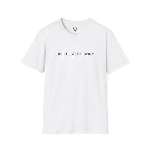 "Hunt Hard Eat Better" T-Shirt (9 colors)